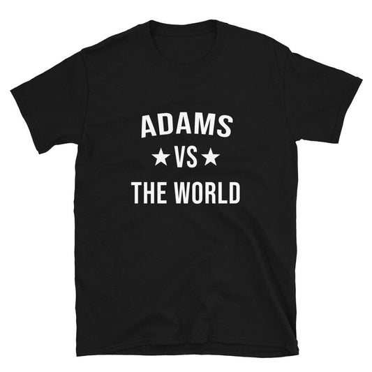 ADAMS Vs The World Family Reunion Last Name Team Custom T-Shirt