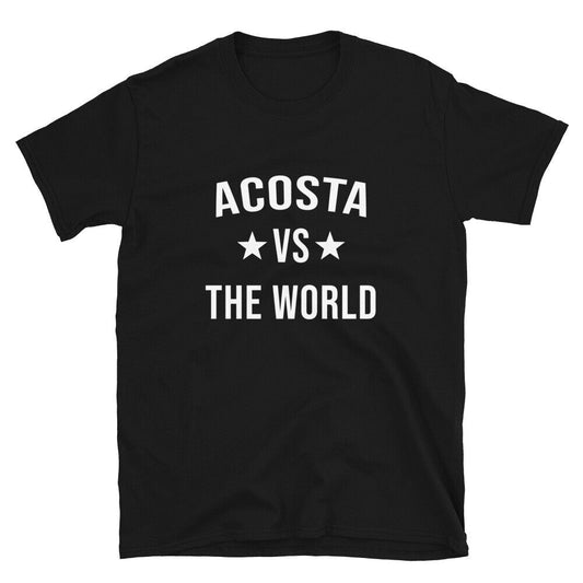 ACOSTA Vs The World Family Reunion Last Name Team Custom T-Shirt